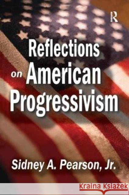 Reflections on American Progressivism Melvyn L. Fein Sidney A. Pearson 9781138514010 Routledge - książka