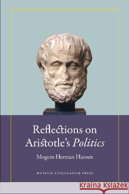 Reflections on Aristotle's Politics Mogens Herman Hansen 9788763540629 Museum Tusculanum Press - książka