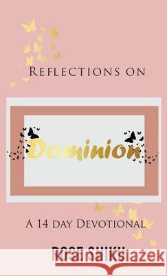 Reflections on Dominion Devotional Shiku, Rose 9780578907246 Effective Global Training - książka