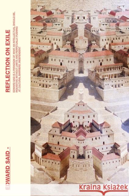 Reflections On Exile: And Other Literary And Cultural Essays Edward Said 9781847085979 Granta Books - książka