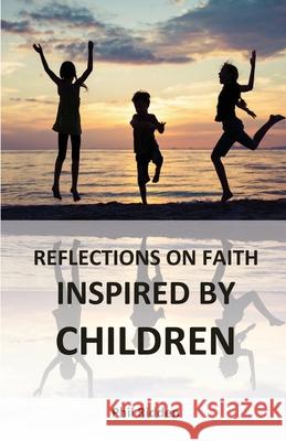 Reflections on Faith Inspired by Children Phil Ridden 9780992548162 Edwest Publishing - książka