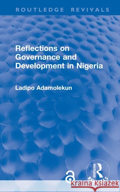 Reflections on Governance and Development in Nigeria Ladipo Adamolekun 9781041270812 Routledge - książka