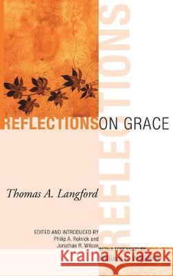 Reflections on Grace Thomas A Langford, Philip A Rolnick, Jonathan R Wilson 9781498210546 Cascade Books - książka