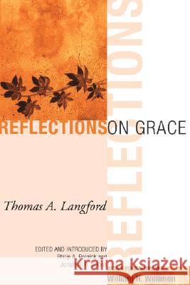Reflections on Grace Thomas A. Langford Philip A. Rolnick Jonathan R. Wilson 9781556350580 Cascade Books - książka