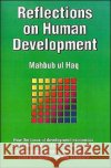 Reflections on Human Development Mahbub UL Haq Mahbub UL Haq Paul Patrick Streeten 9780195101935 Oxford University Press