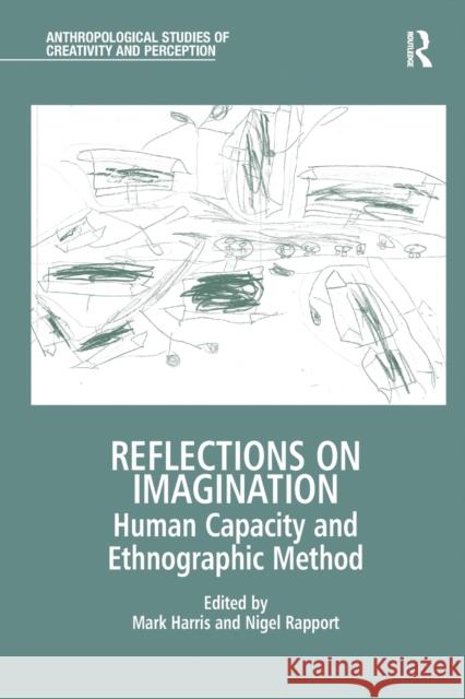 Reflections on Imagination: Human Capacity and Ethnographic Method  9780815347200 Anthropological Studies of Creativity and Per - książka