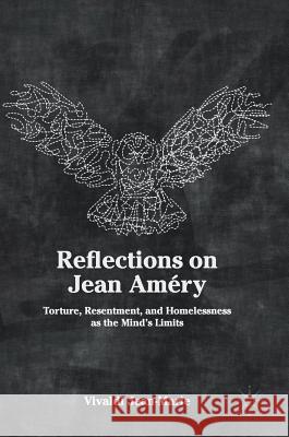 Reflections on Jean Améry: Torture, Resentment, and Homelessness as the Mind's Limits Jean-Marie, Vivaldi 9783030023447 Palgrave Macmillan - książka