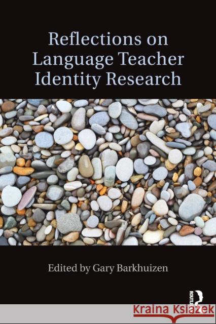 Reflections on Language Teacher Identity Research Gary Barkhuizen 9781138186989 Routledge - książka