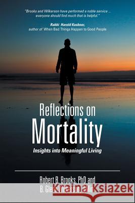 Reflections on Mortality: Insights into Meaningful Living Wilkerson, Glenn 9781532007668 iUniverse - książka