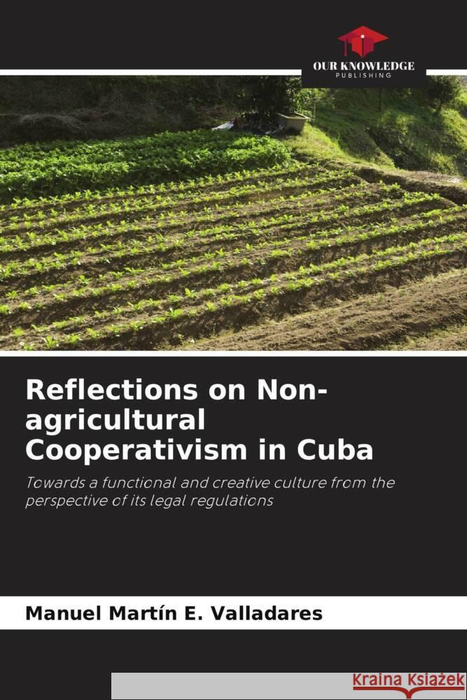 Reflections on Non-agricultural Cooperativism in Cuba Manuel Mart?n E 9786206959328 Our Knowledge Publishing - książka