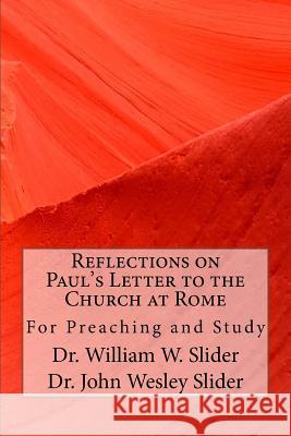 Reflections on Paul's Letter to the Church at Rome Dr William W. Slider Dr John Wesley Slider 9781542791236 Createspace Independent Publishing Platform - książka