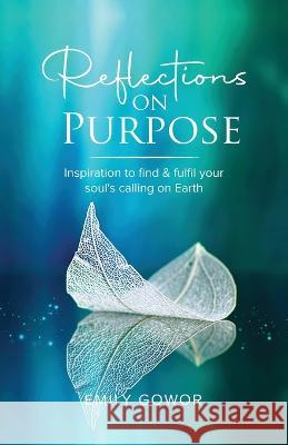 Reflections On Purpose Emily Gowor 9780645573411 Gowor International Publishing - książka