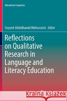 Reflections on Qualitative Research in Language and Literacy Education Seyyed-Abdolhamid Mirhosseini 9783319840925 Springer - książka