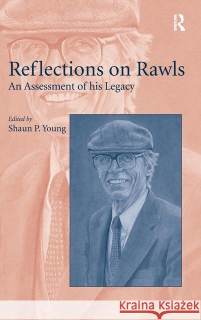 Reflections on Rawls: An Assessment of His Legacy Young, Shaun P. 9780754661283 ASHGATE PUBLISHING GROUP - książka
