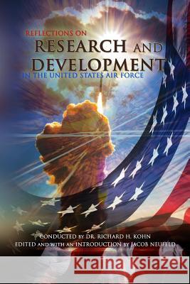 Reflections on Research and Development in the United States Air Force Dr Richard H. Kohn 9781477546918 Createspace - książka