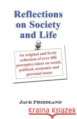 Reflections on Society and Life Jack Friedland 9780964239043 New Gateway Press - książka