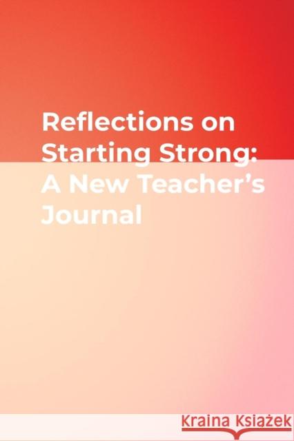 Reflections on Starting Strong: A New Teacher′s Journal Corwin Press 9781575179155  - książka