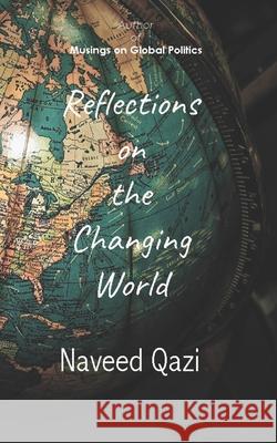 Reflections on the Changing World Naveed Qazi 9781077576490 Independently Published - książka