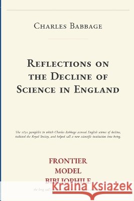 Reflections on the Decline of Science in England Charles Babbage 9798259503571 Frontier Model Bibliophile - książka