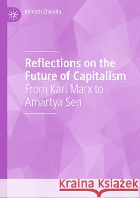 Reflections on the Future of Capitalism: From Karl Marx to Amartya Sen Ramesh Chandra 9783031575945 Palgrave MacMillan - książka