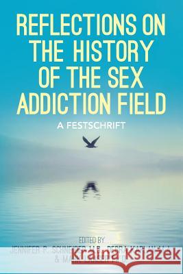 Reflections On the History of the Sex Addiction Field: A Festschrift Laaser Ph. D., Mark 9781543270938 Createspace Independent Publishing Platform - książka