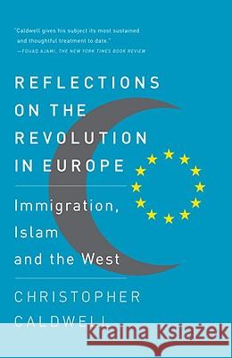 Reflections on the Revolution in Europe: Immigration, Islam and the West Christopher Caldwell 9780307276759 Anchor Books - książka