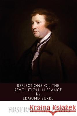 Reflections on the Revolution in France Edmund Burke 9781494383732 Createspace - książka