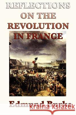 Reflections on the Revolution in France  9781617206702 Wilder Publications, Limited - książka