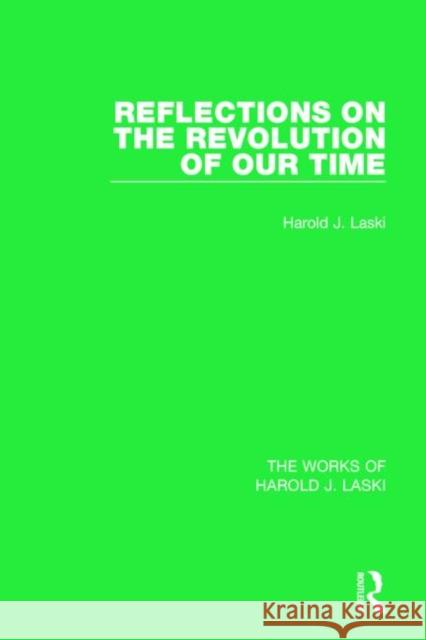 Reflections on the Revolution of Our Time (Works of Harold J. Laski) Harold J. Laski 9781138822276 Routledge - książka