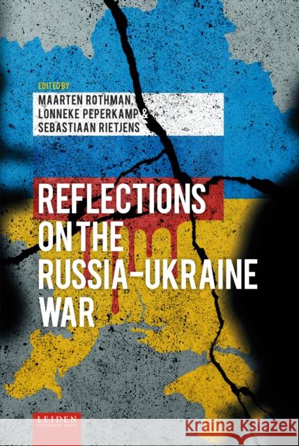 Reflections on the Russia-Ukraine War Maarten Rothman Lonneke Peperkamp Sebastiaan Rietjens 9789087284343 Leiden University Press - książka