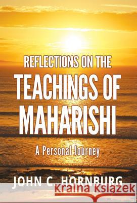 Reflections on the Teachings of Maharishi John C. Hornburg 9781595408600 1st World Publishing - książka