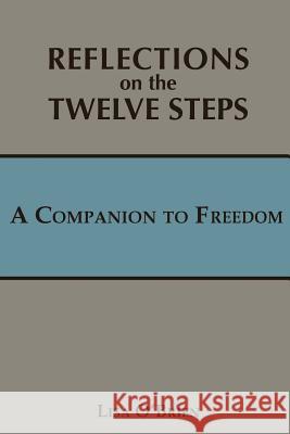 Reflections on the Twelve Steps: A Companion to Freedom Lisa O'Brien 9781478193364 Createspace - książka