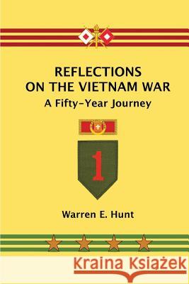 Reflections on the Vietnam War: A Fifty-Year Journey Warren E. Hunt 9781974397808 Createspace Independent Publishing Platform - książka