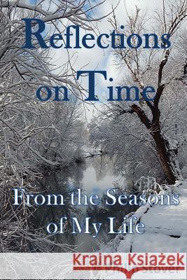 Reflections on Time: From the Seasons of My Life Philip Stover 9780990455431 Rio Vista Press - książka