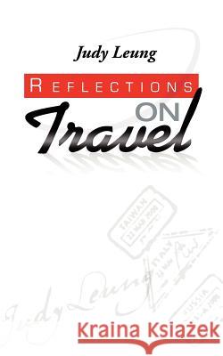 Reflections on travel Leung, Judy 9781461108344 Createspace - książka