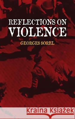 Reflections on Violence Georges Sorel J. Roth T. E. Hulme 9780486437071 Dover Publications - książka