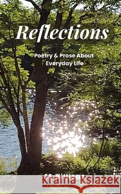 Reflections: Poetry & Prose about Everyday life Sg Williams 9781777558437 978-1-7775584-3-7 - książka