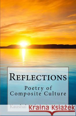 Reflections: Poetry of Composite Culture Prof Kaushal Kishore Srivastava 9781501052651 Createspace - książka