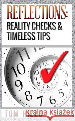 Reflections: Reality Checks & Timeless Tips Tom Rizzo 9781502335951 Createspace - książka