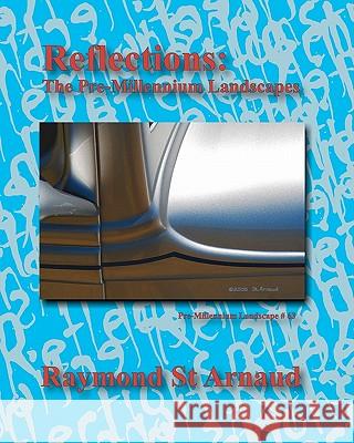 Reflections: The Pre-Millennium Landscapes Raymond S 9781449969097 Createspace - książka