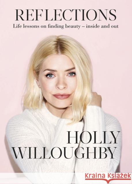 Reflections: The Sunday Times bestselling book of life lessons from superstar presenter Holly Willoughby Holly Willoughby 9781529135718 Cornerstone - książka