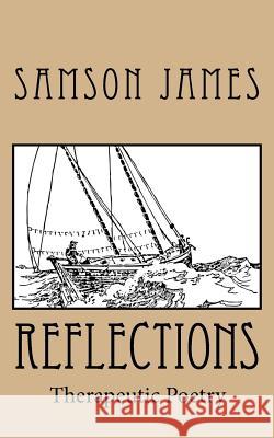 Reflections: Therapeutic Poetry Samson James 9781539931157 Createspace Independent Publishing Platform - książka