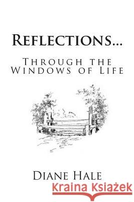 Reflections: Through the Windows of Life Diane Hale 9781495256813 Createspace - książka