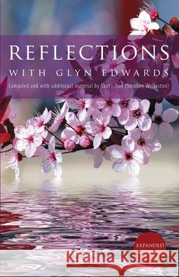 Reflections with Glyn Edwards: Compiled and with additional material by Santoshan (Stephen Wollaston) Santoshan (Stephe Glyn Edwards 9781080308798 Independently Published - książka