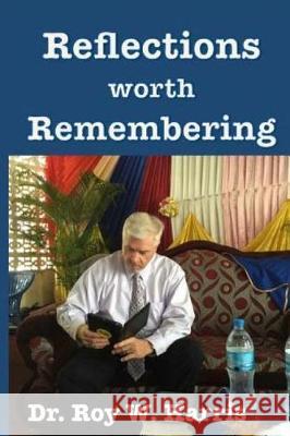 Reflections Worth Remembering: Full Color Version Dr Roy W. Harris 9781947759008 Rhmpublications - książka
