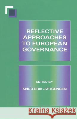 Reflective Approaches to European Governance Knud Erik Jorgensen 9781349254712 Palgrave MacMillan - książka
