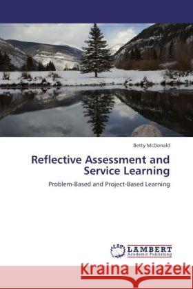 Reflective Assessment and Service Learning MacDonald, Betty 9783848407002 LAP Lambert Academic Publishing - książka