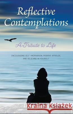 Reflective Contemplations: A Tribute to Life Lorna Ramirez 9780648213024 Lorna Ramirez - książka