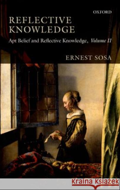 Reflective Knowledge, Volume 2: Apt Belief and Reflective Knowledge Sosa, Ernest 9780199596362  - książka