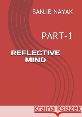 Reflective Mind: Part-1 Sanjib Nayak 9781728809144 Independently Published - książka